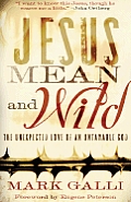 Jesus Mean & Wild The Unexpected Love Of