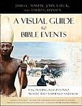 Visual Guide to Bible Events Fascinating Insights Into Where They Happened & Why