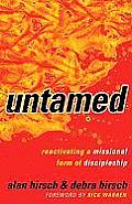 Untamed Reactivating a Missional Form of Discipleship