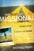 The Road to Missional: Journey to the Center of the Church
