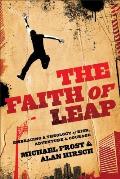 Faith of Leap Embracing a Theology of Risk Adventure & Courage