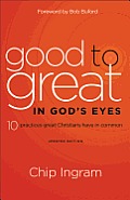 Good To Great In Gods Eyes 10 Practices Great Christians Have In Common