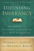 Defending Inerrancy: Affirming the Accuracy of Scripture for a New Generation