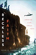Reckless Faith Embracing a Life Without Limits