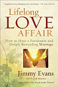 Lifelong Love Affair How to Have a Passionate & Deeply Rewarding Marriage