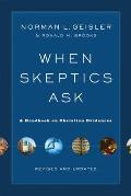When Skeptics Ask A Handbook On Christian Evidences