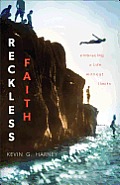 Reckless Faith Embracing a Life Without Limits