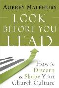 Look Before You Lead: How to Discern and Shape Your Church Culture