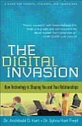 Digital Invasion How Technology Is Shaping You & Your Relationships