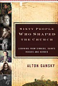 60 People Who Shaped the Church