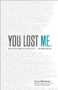 You Lost Me Why Young Christians Are Leaving Church & Rethinking Faith