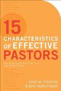 15 Characteristics of Effective Pastors: How to Strengthen Your Inner Core and Ministry Impact