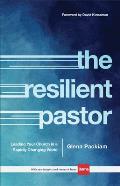 Resilient Pastor Leading Your Church in a Rapidly Changing World