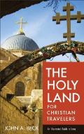 Holy Land for Christian Travelers An Illustrated Guide to Israel