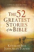 52 Greatest Stories of the Bible A Weekly Devotional