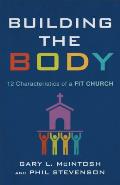 Building the Body 12 Characteristics of a Fit Church