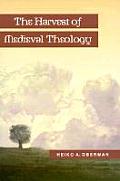 Harvest Of Medieval Theology Gabriel Bie