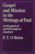 Gospel and Mission in the Writings of Paul: An Exegetical and Theological Analysis