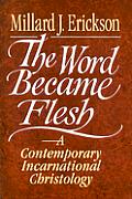 Word Became Flesh A Contemporary Incarnational Christology
