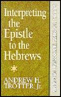 Interpreting The Epistle To The Hebrews