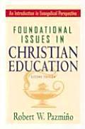 Foundational Issues In Christian Educati