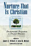 Nurture That Is Christian Developmental Perspectives on Christian Education