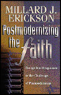 Postmodernizing the Faith Evangelical Responses to the Challenge of Postmodernism