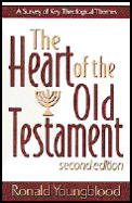 Heart of the Old Testament A Survey of Key Theological Themes