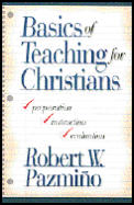 Basics of teaching for Christians preparation instruction & evaluation