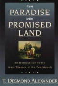 From Paradise To Promised Land An Introduction to the Main Themes of the Pentateuch