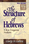 Structure Of Hebrews A Text Linguistic