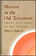 Mission in the Old Testament Israel as a Light to the Nations