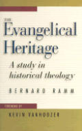 Evangelical Heritage A Study In Historic