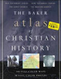 Baker Atlas Of Christian History