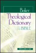 Baker Theological Dictionary Of The Bible E