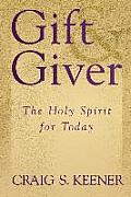 Gift & Giver The Holy Spirit For Today