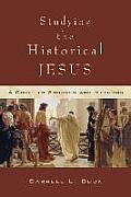 Studying the Historical Jesus A Guide to Sources & Methods