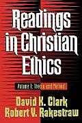 Readings in Christian Ethics Volume 1 Theory & Method