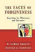 The Faces of Forgiveness: Searching for Wholeness and Salvation