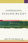 Evangelical Ecclesiology Reality Or Illusion