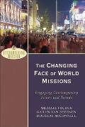 The Changing Face of World Missions: Engaging Contemporary Issues and Trends