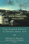 New England Theology From Jonathan Edwar