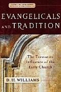 Evangelicals & Tradition The Formative Influence of the Early Church