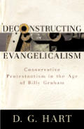 Deconstructing Evangelicalism Conservati