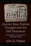 Ancient Near Eastern Thought & the Old Testament Introducing the Conceptual World of the Hebrew Bible