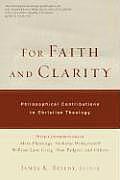 For Faith & Clarity Philosophical Contributions to Christian Theology