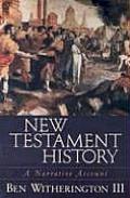 New Testament History A Narrative Accoun