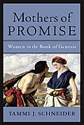 Mothers of Promise Women in the Book of Genesis