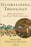 Globalizing Theology: Belief and Practice in an Era of World Christianity