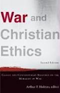 War and Christian Ethics: Classic and Contemporary Readings on the Morality of War